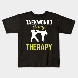 Taekwondo Is My Therapy Funny Martial Arts Gift Kids T-Shirt